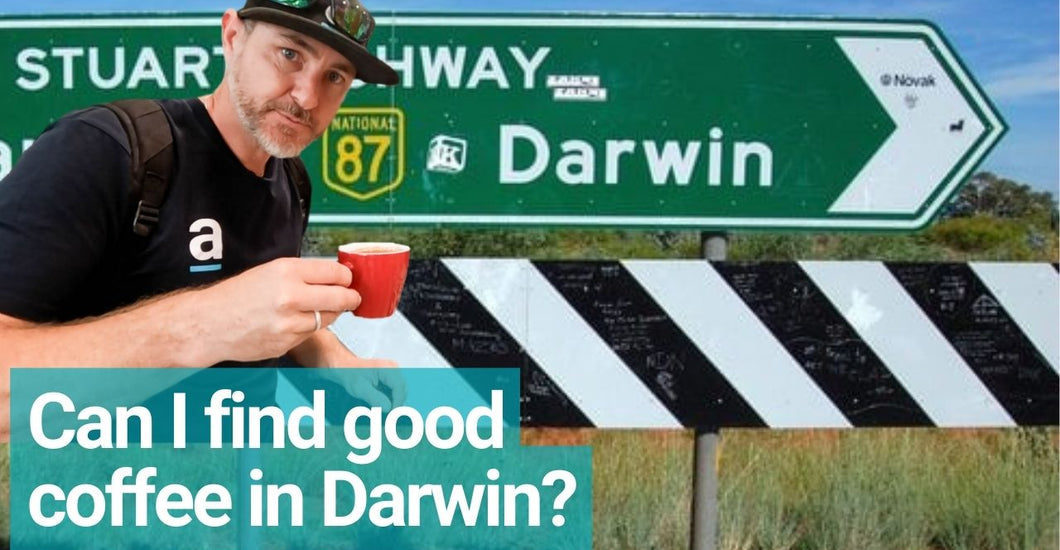 How to Find the Best Coffee in Darwin City (or any city for that matte